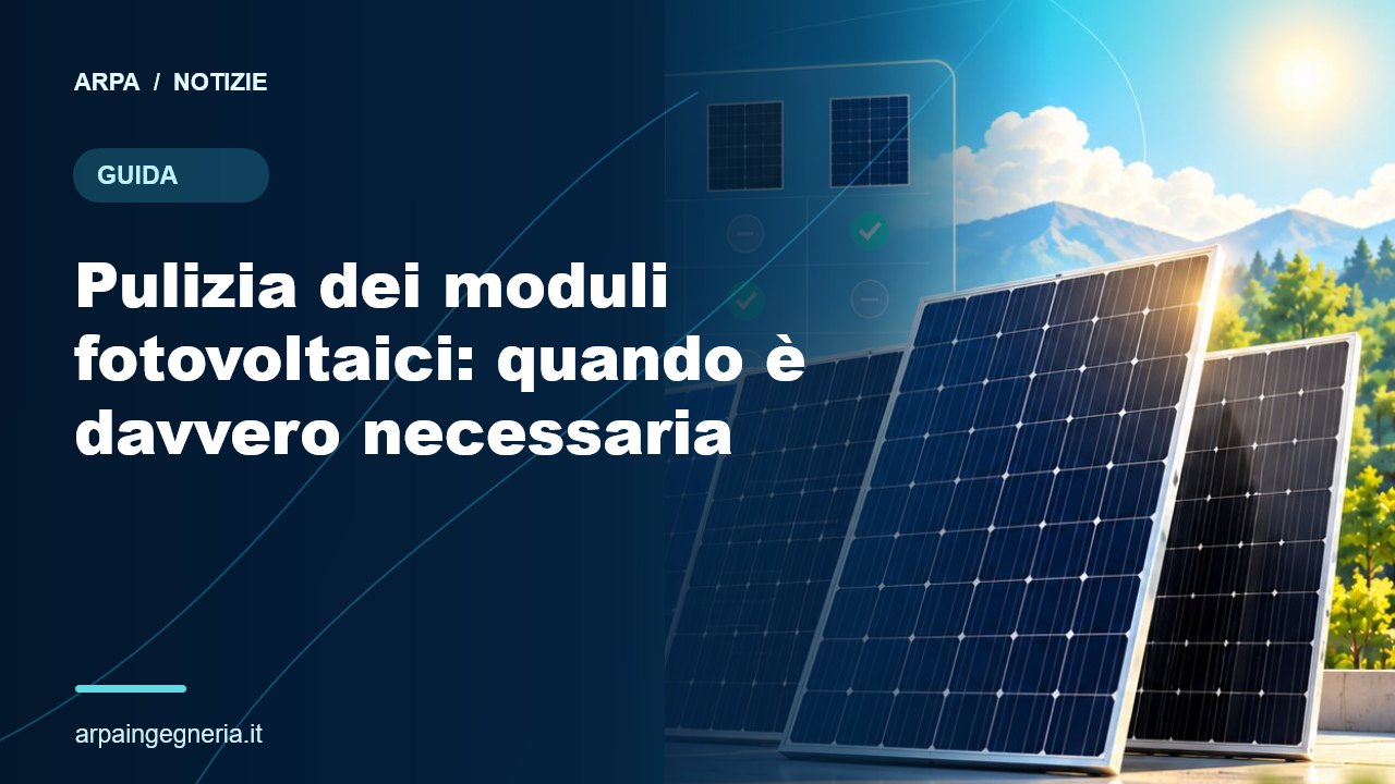 Illustrazione ARPA: Pulizia dei moduli fotovoltaici: quando è davvero necessaria