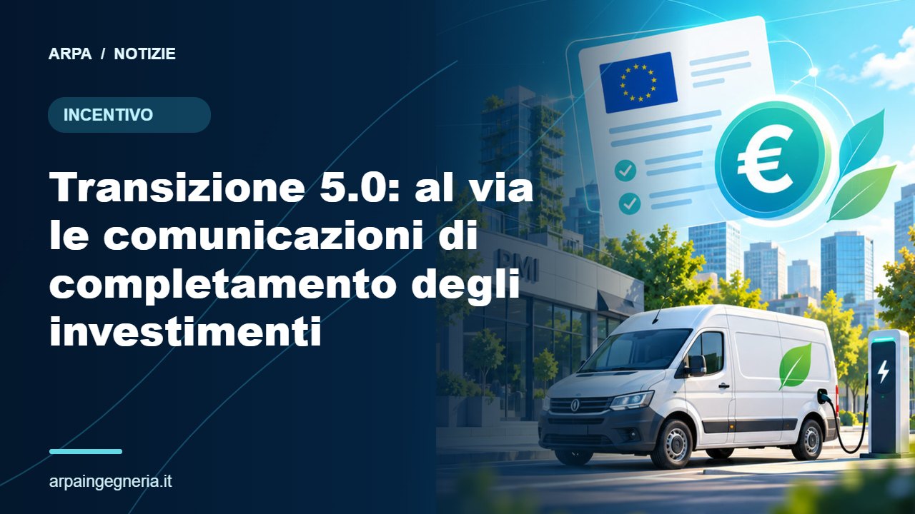 Illustrazione ARPA: Transizione 5.0: al via le comunicazioni di completamento degli investimenti