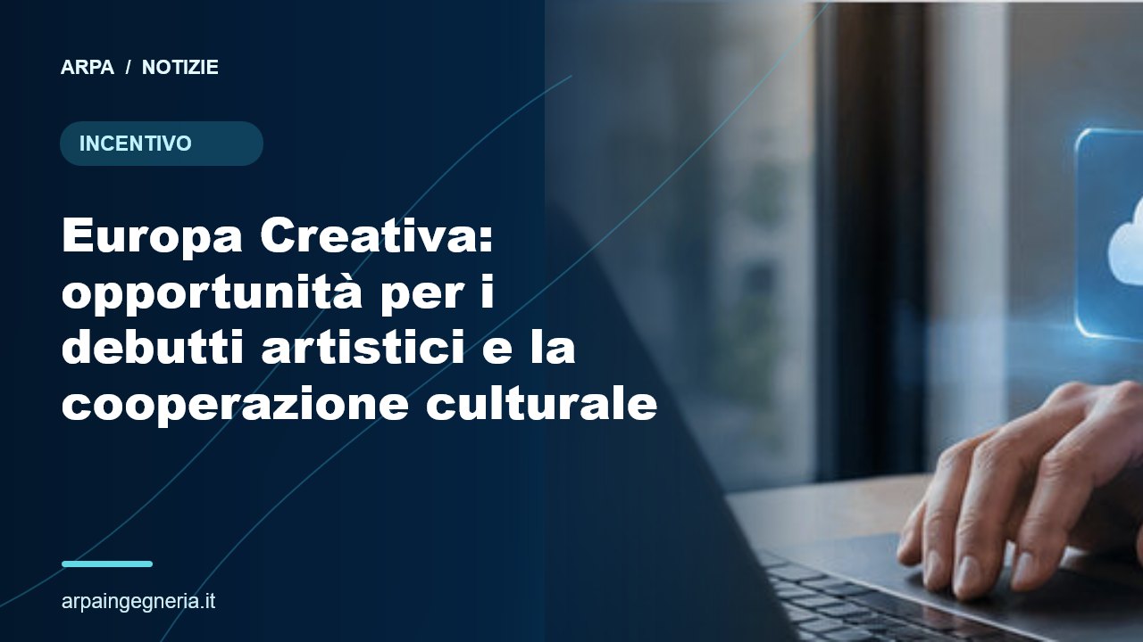 Illustrazione ARPA: Europa Creativa: opportunità per i debutti artistici e la cooperazione culturale